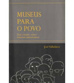 Museus para o Povo - um Estudo Sobre Museus Americanos