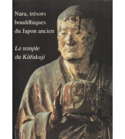 Nara, Trésors Bouddhiques Du Japon Ancien. Le Temp