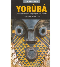 Vocabulario Yoruba - para Entender a Linguagem dos Orixas