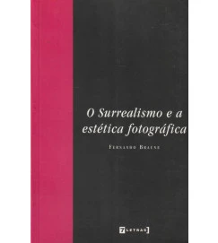 O Surrealismo e a Estética Fotográfica