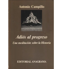 Adiós Al Progreso una Meditación Sobre La Historia