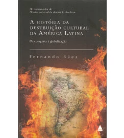 A História da Destruição Cultural da América Latina
