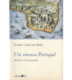 Imenso Portugal, Um: Historia e Historiografia