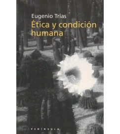Etica y Condicion Humana