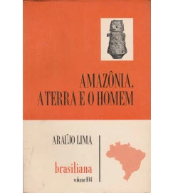 Amazônia a Terra e o Homem