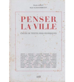 Penser La Ville Choix de Textes Philosophiques