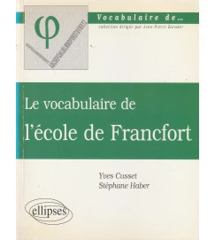 Le Vocabulaire de L École de Francfort - Yves Cusset Stéphane Haber