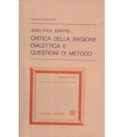Jean Paul Sartre: Critica Della Ragione Dialetica e Questioni Di Metod