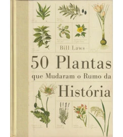 50 Plantas Que Mudaram o Rumo da Historia