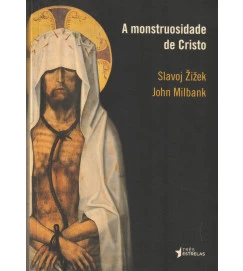 A Monstruosidade de Cristo