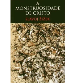 A Monstruosidade de Cristo