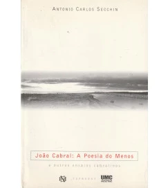 João Cabral: a Poesia do Menos e Outros Ensaios Cabralinos