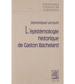 L épistémologie Historique de Gaston Bachelard
