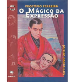 Procópio Ferreira o Mágico da Expressão