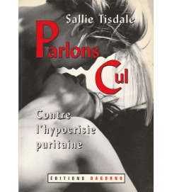 Parlons Cul - Contre Lhypocrisie Puritaine
