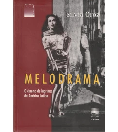 Melodrama - o Cinema de Lágrimas da América Latina