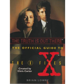 The Truth is Out There the Official Guide to the X Files