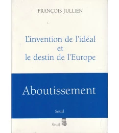 L Invention de Lideal et Le Destin de L Europe