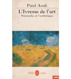 L Ivresse de L Art. Nietzsche et L Esthétique