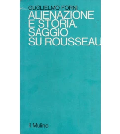 Alienazione e Storia. Saggio Su Rousseau