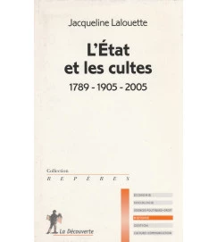 L Etat et les Cultes 1789 - 1905 - 2005