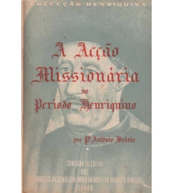 A Acção Missionária no Período Henriquino