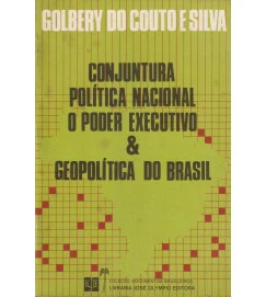 Conjuntura Política Nacional o Poder Executivo & Geopolitica do Brasil