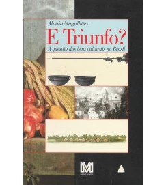 E Triunfo? a Questão dos Bens Culturais no Brasil
