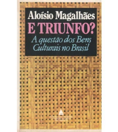 E Triunfo? a Questão dos Bens Culturais no Brasil