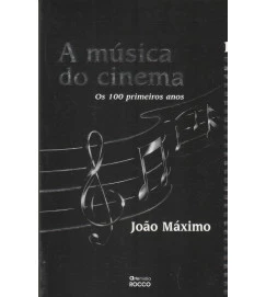 A Música do Cinema: os 100 Primeiros Anos Volume 1