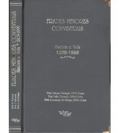 Frades Menores Conventuais Historia e Vida 1209-1995