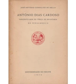 Antônio Dias Cardoso - Sargento-mor do Têrço de Infantaria de Pernambu