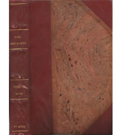 Vies des Saints et des Bienheureux - Tome III Mars