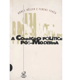 A Condição Política Pós - Moderna