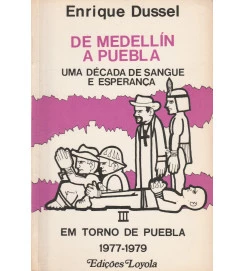De Medelin a Puebla - Vol. III Em Torno de Puebla 1977-1979