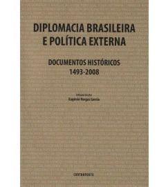Diplomacia Brasileira e Politica Externa - Documentos Históricos