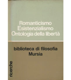 Romantismo - Esistenzialismo - Ontologia Della Libertá