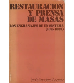 Restauracion y Prensa de Masas Lo Engranajes de un Sistema (1875-1883)