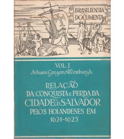 Relação da conquista e perda da cidade do salvador pelos holandeses em 1624-1625