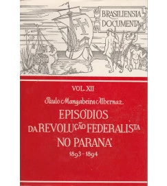 Episódios da Revolução Federalista no Paraná 1893 - 1894