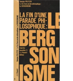 La Fin D Une Parade Philosophique: Le Bergsonisme