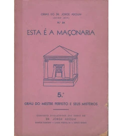 Esta é a Maçonaria - 5º Grau do Mestre Perfeito e Seus Mistérios