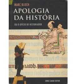 Apologia da História Ou o Oficio de Historiador