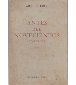 Antes del Novecientos (recuerdos) - 1ª Edição