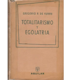 Totalitarismo y Egolatria