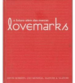 Lovemarks: o Futuro Além das Marcas
