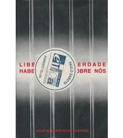 Liberdade Liberdade, Habeas Corpus Sobre Nós - Volume 1 (autografado)