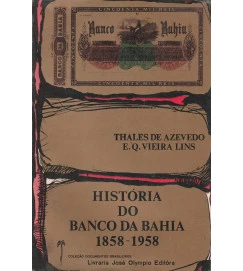 História do Banco da Bahia 1858-1958