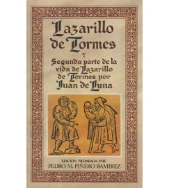 Lazarillo de Tormes y Segunda Parte de La Vida de Lazarillo de Tormes