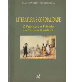 Literatura e Cordialidade o Publico e o Privado na Cultura Brasileira